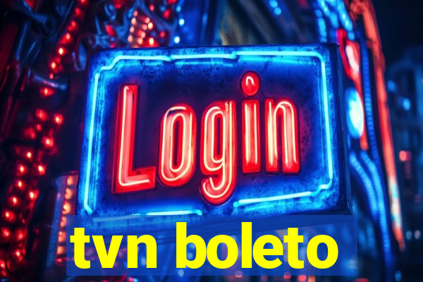 tvn boleto